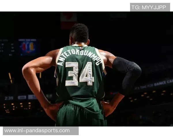 字母哥言行透露雄鹿生涯即将落幕的深意与未来展望